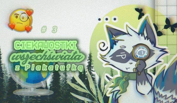 Ciekawostki wszechświata z Plakatufką #3