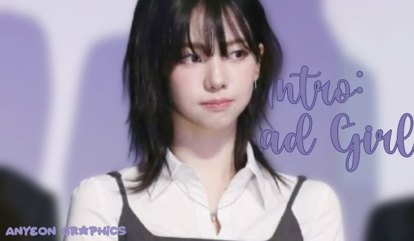 Intro: Bad Girl|Kim-Chae Anyeon
