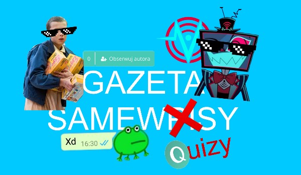 Gazeta Same..chybaQuizy