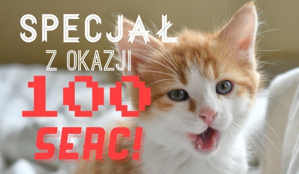 Specjał Z Okazji 100 Serc!