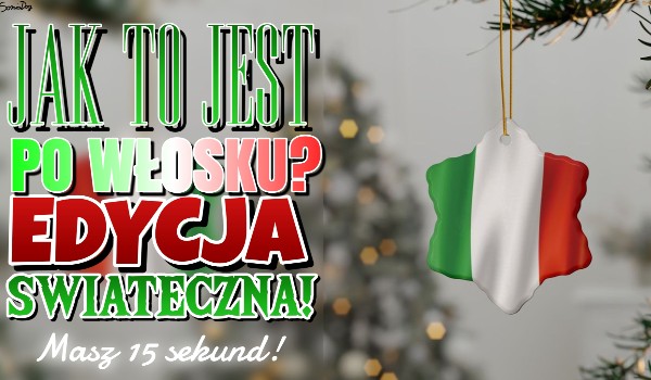 Jak to jest po włosku? Edycja świąteczna!