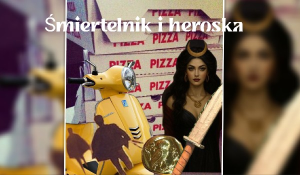 Śmiertelnik i heroska | 11.