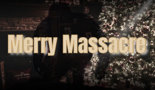 Merry Massacre – One Shot 13+