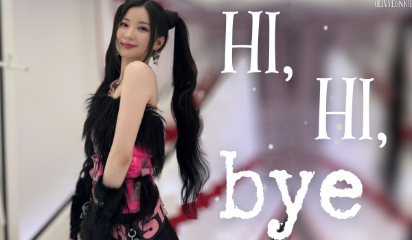 Hi, hi, bye | Cho-Kim Natiyeon
