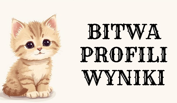 Bitwa profili – wyniki!
