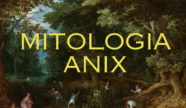Mitologia Anix ~ mit Lii Tigris