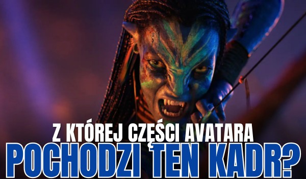 Z której części „Avatara” pochodzi ten kadr?