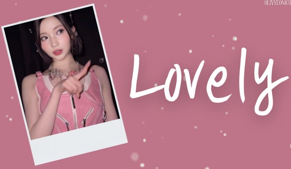 Lovely | Cho-Kim Natiyeon