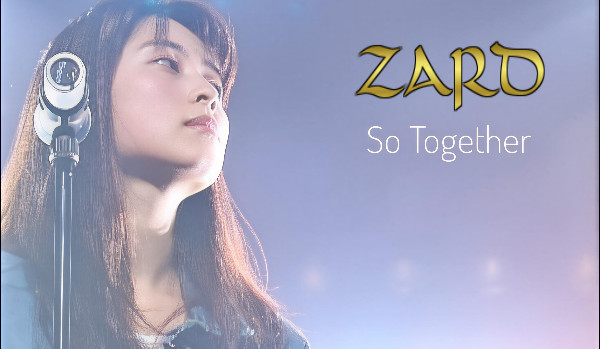 ZARD – So Together – Tłumaczenie