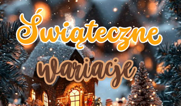 Świąteczne wariacje |Imbirek i Zeusofon|