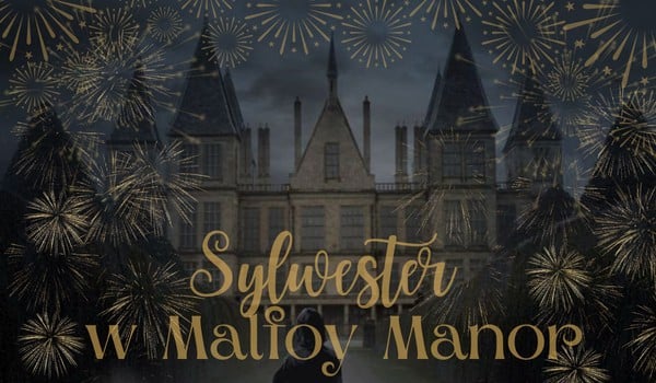 Sylwester w Malfoy Manor