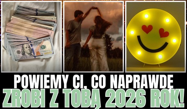 Wybierz 5 postanowień noworocznych, a my powiemy Ci, co naprawdę zrobi z Tobą 2026 rok!