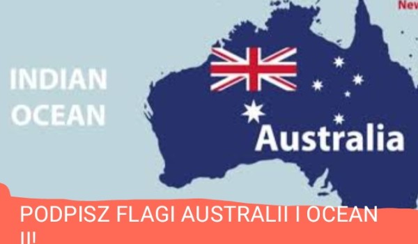 Podpisz flagi AUSTRALII I OCEANII!