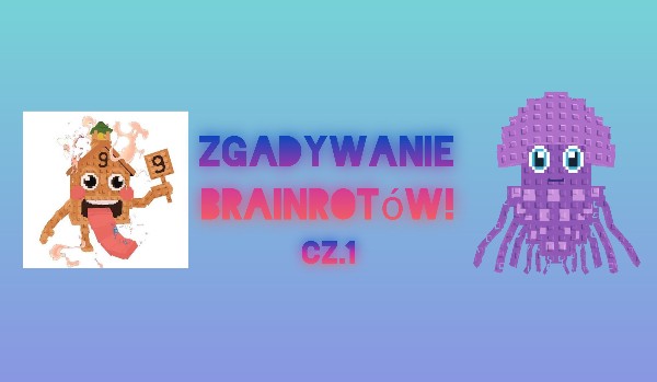 Zgadywanie brainrotów! Cz.1