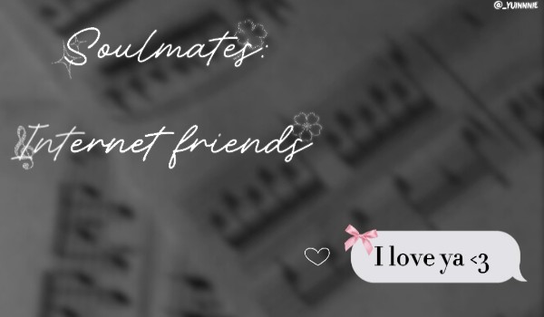 Soulmates: Internet Friends • [2\?] • poem
