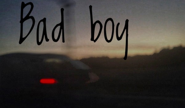 Bad boy| Part 3