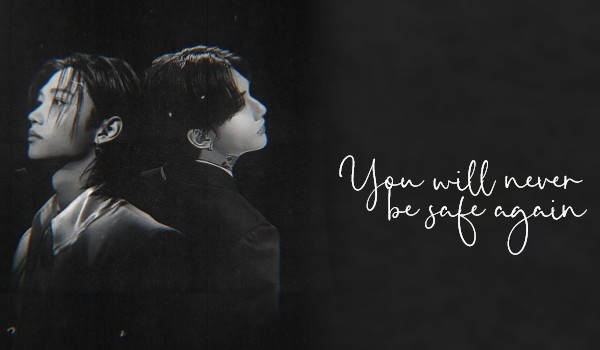 You will never be safe again | Prolog |