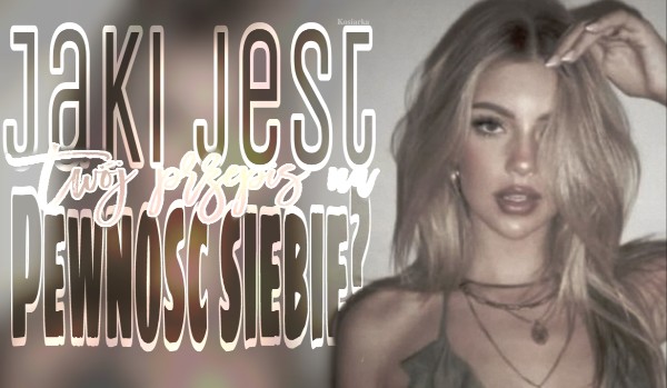 Jaki jest Twój przepis na pewność siebie?