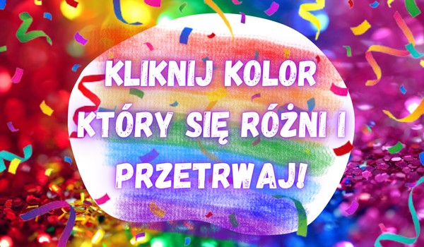 Kliknij kolor który się różni i przetrwaj!