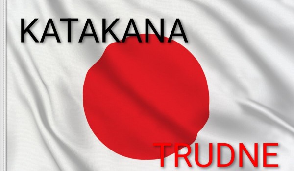 Test – Katakana. Trudne