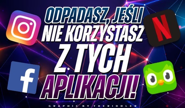 Odpadasz, jeśli nie korzystasz z tych aplikacji!