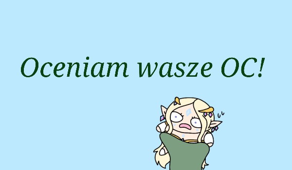 Oceniam wasze OC!