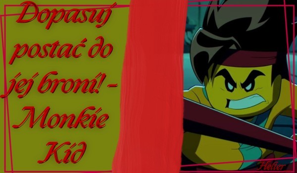 Dopasuj postać do jej broni! – Monkie Kid