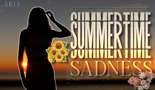 Sumertime sadness [1-3]