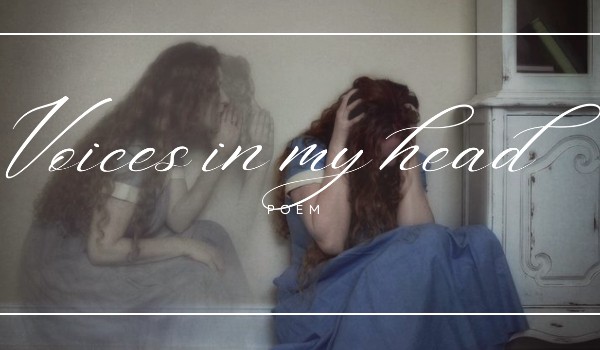Voices in my head|poem