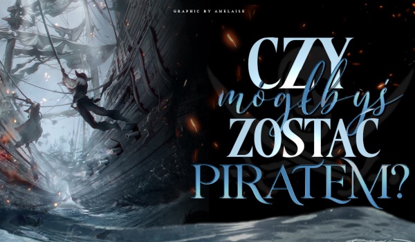Czy mógłbyś zostać piratem?