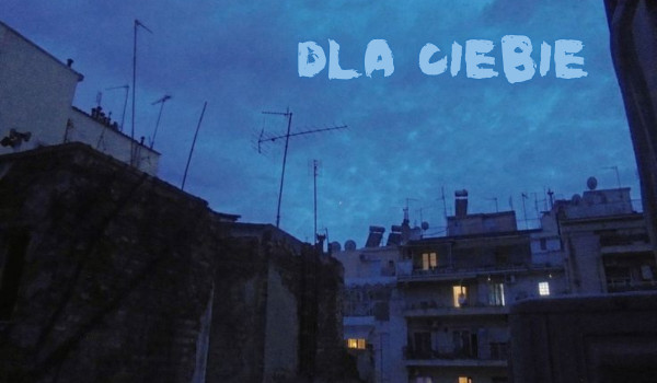 Dla ciebie (one shot)