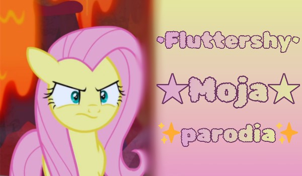 Fluttershy. Moja parodia