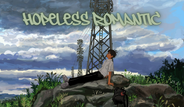 Hopeless Romantic (Wpis 1)