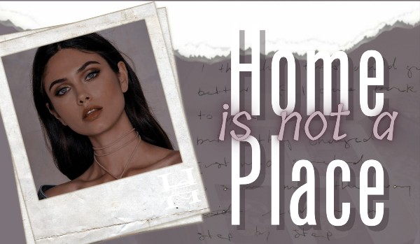 Home is not a Place | one shot|