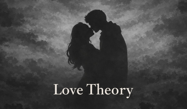 Love Theory (Amatorski wiersz