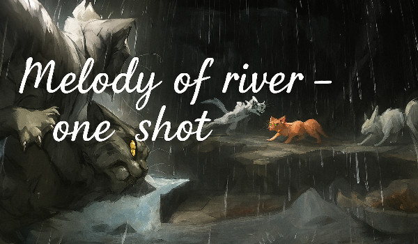 Melody of river – one shot