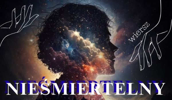 Nieśmiertelny|wiersz