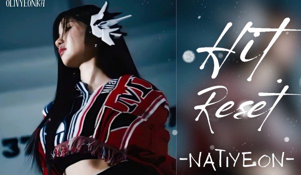 Hit Reset | Cho-Kim Natiyeon