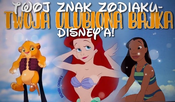 Twój znak zodiaku – Twoja ulubiona bajka Disneya!
