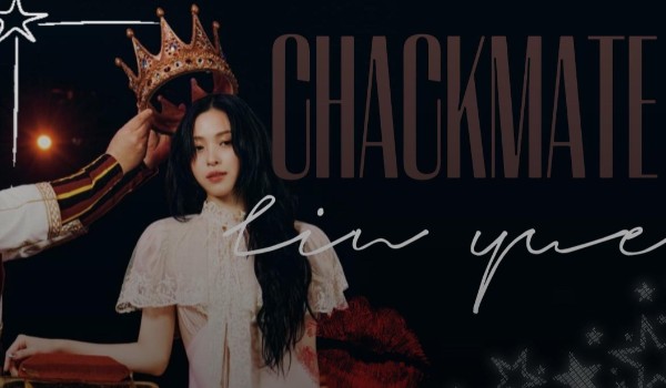 Checkmate|| Lin Yue