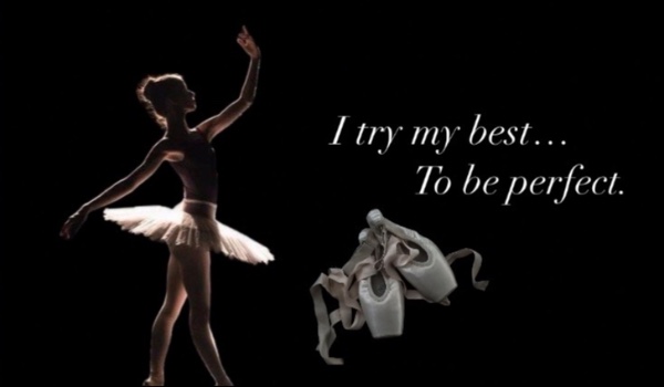 I try my best… To be perfect. (Part 3)