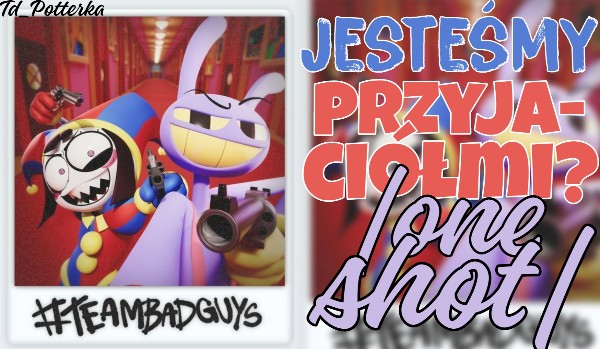 Jesteśmy przyjaciółmi?|bonus|