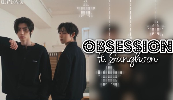 Obsession| Park Minjoon (ft. Sunghoon)