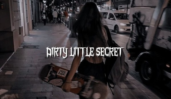 DIRTY LITTLE SECRET 2