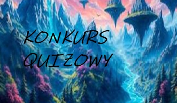 Konkurs quizowy!