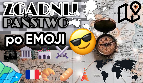 Zgadnij Państwo po EMOJI!