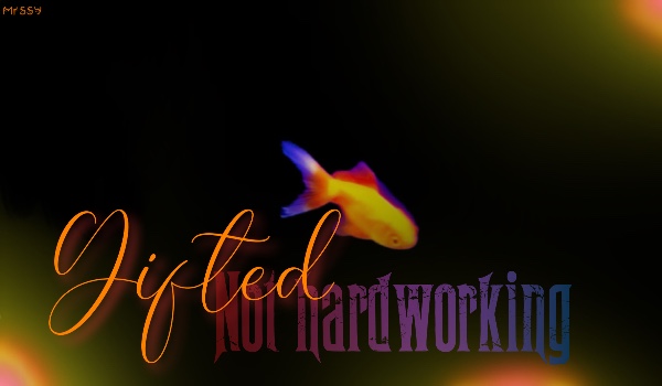 Gifted, not hardworking|one shot