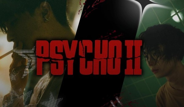 PSYCHO II – część 9|POMYŁKA|