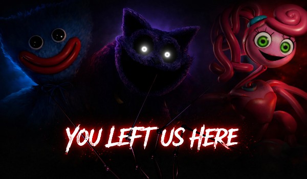 You Left Us Here | Poppy Playtime #PROLOG