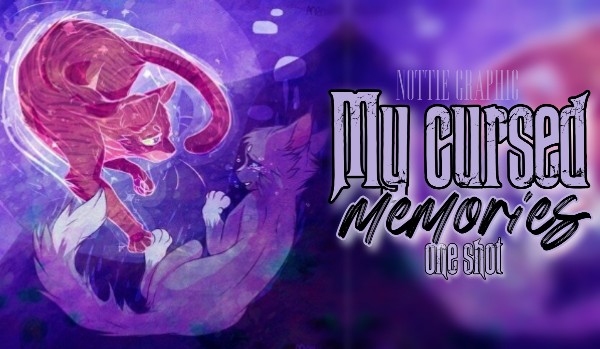 My cursed memories • One Shot •
